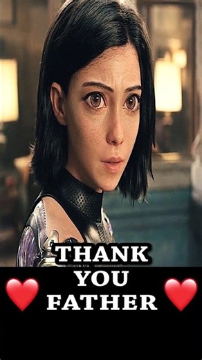 Thank you father | Alita Battle Angel 2