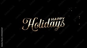 happy holidays text animation in gold color. It's good for celebrations, greetings, events, banner, etc.