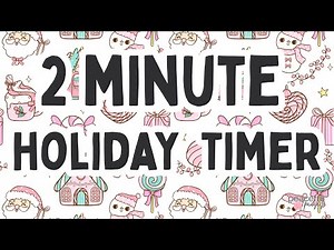 2 Minute Holiday Timer – Cozy Christmas Countdown with Calm Music