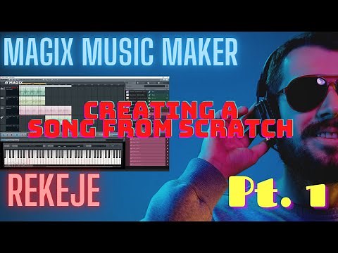 Creating A Song From Scratch In Magix Music Maker Pt. 1