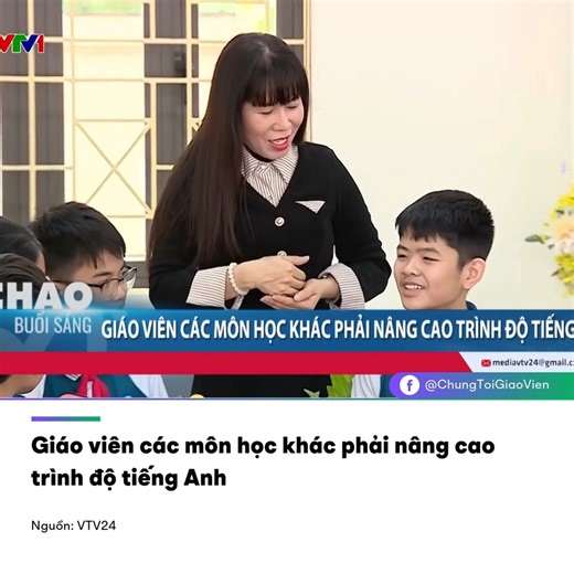 Giáo viên các môn học khác đều phải nâng cao trình độ tiếng Anh | Chúng tôi là Giáo Viên