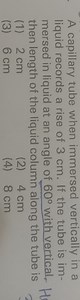 A capillary tube when immersed vertically in a liquid records a... | Filo