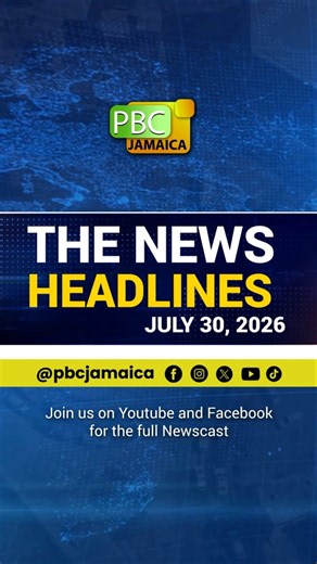 The News Headlines—July 30, 2026 #pbcj #pbcjamaica #newsupdate #stayinformed #breakingnews #jamaica