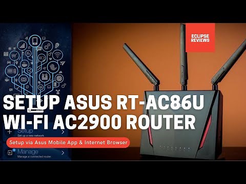 Asus RT-AC86U AC2900 WiFi 5 Router - Setup via Asus Mobile App & Internet Browser