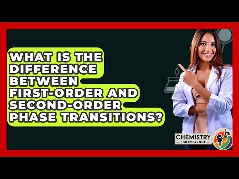 What Is The Difference Between First-order And Second-order Phase Transitions?
