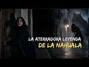La Nahuala de Puebla: ¿Una Leyenda o una Presencia Real? | MIEDOTECA | 3289