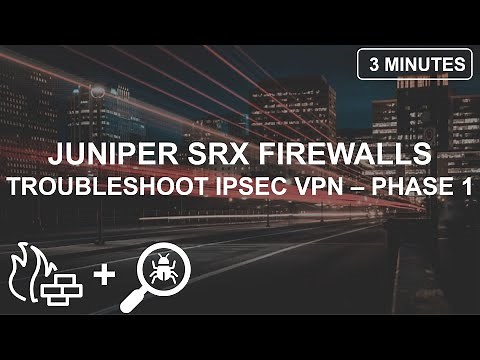 How to Troubleshoot IPSEC VPN (Phase 1) on a Juniper Networks SRX Firewall.