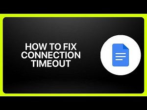 How To Fix Connection Timeout In Google Docs 2025! Tutorial