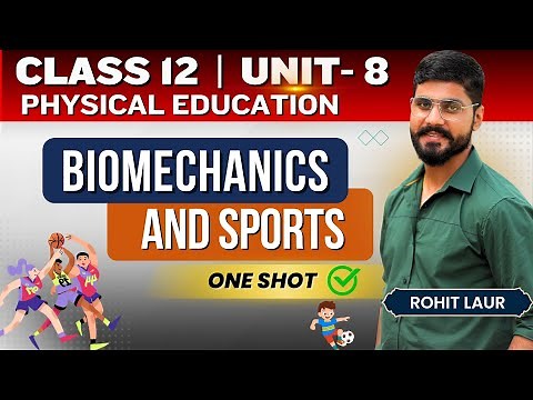 Biomechanics and Sports | Unit 8 | Class 12 | Physical Education | One Shot | CBSE Board 2024