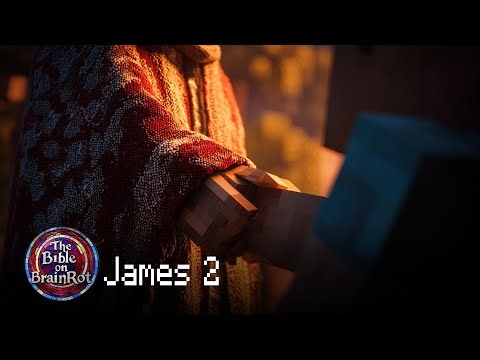James 2 — “Faith That Shows” | The Bible on BrainRot