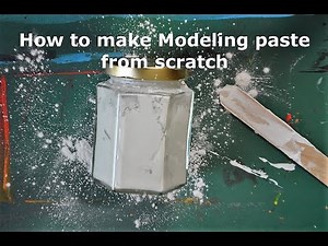 how to make modeling paste from scratch