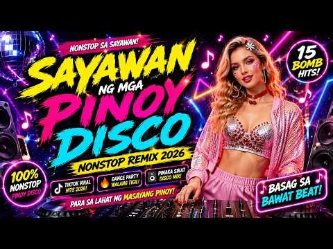 🔥 TOP VIRAL DISCO OPM HITS 2026 💃 Nonstop Sayawan Remix Party | Pinoy Dance Music Mix