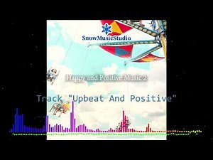 Upbeat And Positive background music - Upbeat And Positive \\ free music for your videos and projects