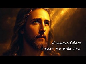 Peace Be With You (Shlama ‘Amukhon)| Aramaic Worship Chant ✝️