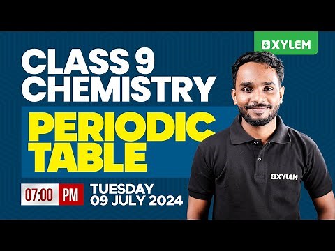 Class 9 Chemistry - Periodic Table / Part 1 | Xylem Class 9