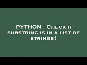 PYTHON : Check if substring is in a list of strings?