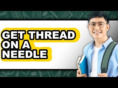 How to Get Thread on a Needle (updated)