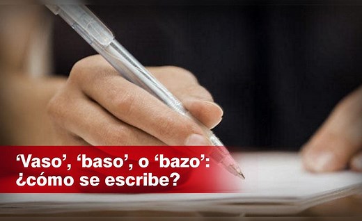 ‘Vaso’, ‘baso’, o ‘bazo’: ¿cuál es la manera correcta de escribir esta palabra?