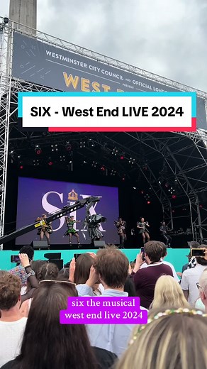 SIX Musical Performance at West End Live 2024
