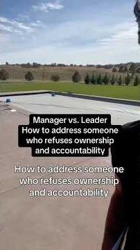 How to address someone who refuses ownership and accountability like a leader not a manager 🔥🙌🏻