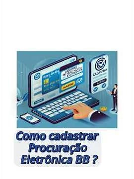 Como cadastrar Procuração Eletrônica BB PJ (ATUALIZADO 2025)