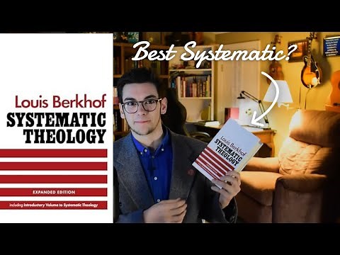 The BEST Systematic Theology? : Berkhof Book Review