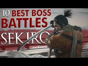 Sekiro: Shadows Die Twice – 10 BEST BOSS BATTLES (Ranked By Overall Quality)