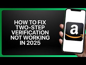 How To Fix Amazon Two Step Verification Not Working in 2025! Tutorial