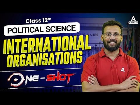 International Organisations Class 12 One Shot | Class 12 Political Science | By Moin Sir
