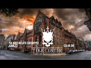 Junkzz - Ma Was Neues [185BpM] [TEKK CENTER]