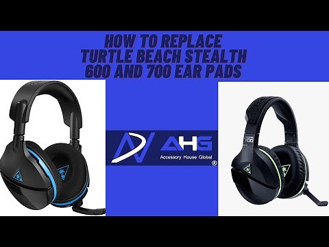Turtle Beach Stealth 600 and 700 ear pad installation by AHG