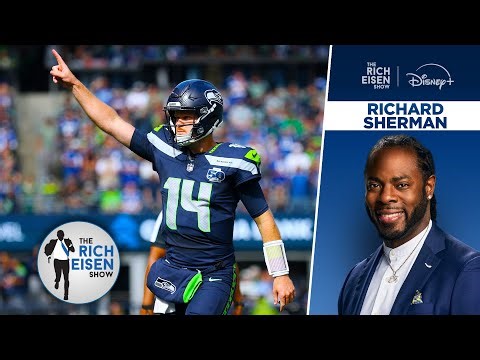 TNF’s Richard Sherman: Why Sam Darnold Is the Seahawks’ Only Question Mark | The Rich Eisen Show