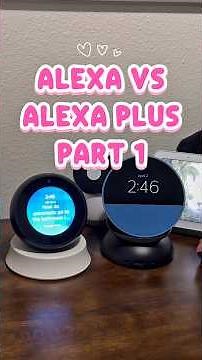 Alexa vs Alexa Plus - Part 1