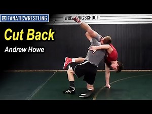 Cut Back Wrestling Technique by Andrew Howe