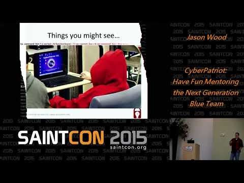 SAINTCON 2015 - Jason Wood - CyberPatriot