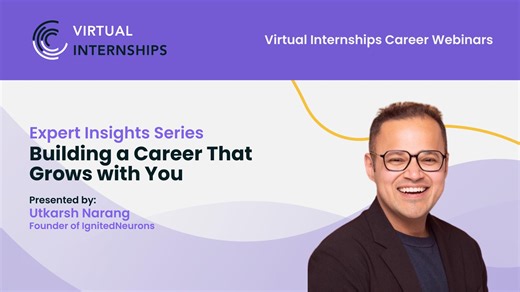 Careers aren’t built by collecting roles, they’re built by learning how to grow from them. In our recent career webinar for interns in our program, hosted by Mirta Aguirre, Head of Employability at Virtual Internships, Utkarsh Narang, Founder of IgnitedNeurons, shared a grounded perspective on early career development. Rather than treating internships and first roles as defining moments, Utkarsh reframed them as learning environments, spaces where individuals build self-awareness, adaptability, 