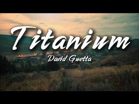David Guetta - Titanium (Lyrics) ft. Sia