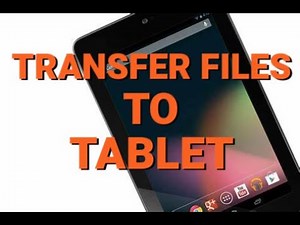 How to Transfer Videos onto a Tablet from Computer / Laptop