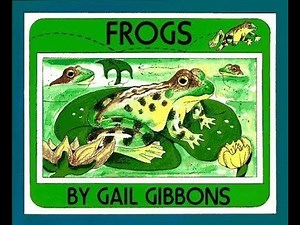 Frogs By Gail Gibbons Read Aloud