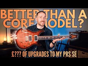 I Spent £100's Modding My PRS SE, Can It Match a £3000 Core Model? Radioshop Pickups, Tuners & more!