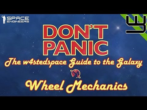 Space Engineers - How to..? Wheel Mechanics - DON'T PANIC: The w4stedspace Guide to the Galaxy