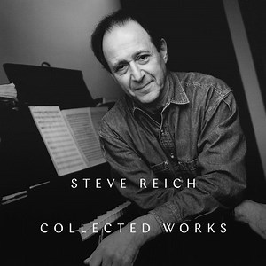 Steve Reich – Collected Works (2025) » download by NewAlbumReleases.net
