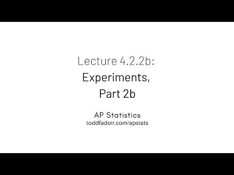 AP Statistics Lecture 4.2.2b: Experiments, Part 2b