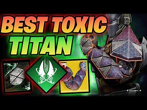 ULTIMATE TOXIC TITAN Build Can DOMINATE PVP (Easy TITAN Builds PVP for PVE mains Destiny 2)