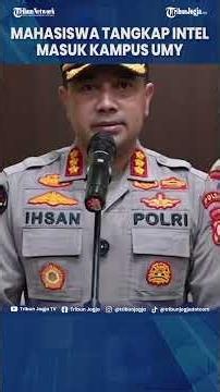 Yogyakarta Regional Police Speak Out After Alleged Intelligence Officer Interrogated by UMY Stude...