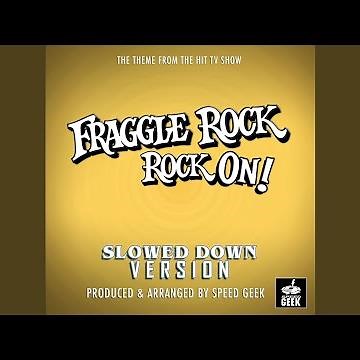 Fraggle Rock Rock On (From "Fraggle Rock Rock On") (Slowed Down)