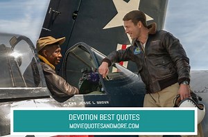 Devotion (2022) Best Movie Quotes