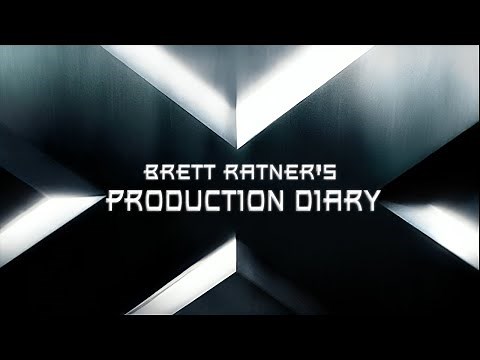 Brett Ratner's Production Diary | X-Men Behind the Scenes