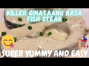 Delicious and Creamy Ginataang Basa Fish Steak Recipe | Easy Step-by-Step Cooking Guide