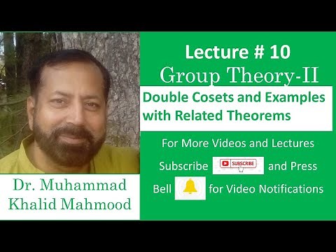 Group Theory II Lec-10 (Double Cosets and Examples with Related Theorems)